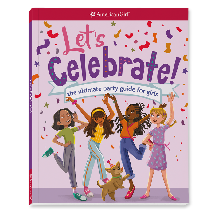 Let's Celebrate! The Ultimate Party Guide for Girls Book Z7